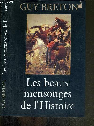 LES BEAUX MENSONGES DE L'HISTOIRE