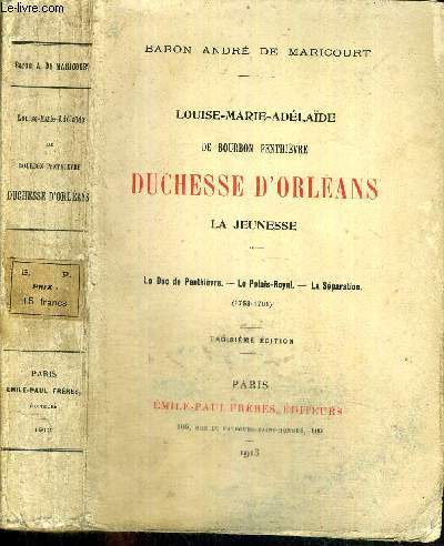 LOUISE-MARIE-ADELAIDE DE BOURBON PENTHIEVRE - DUCHESSE D'ORLEANS - LA JEUNESSE - le Duc de Penthievre - le Palais Royal - La Separation (1753-1791)