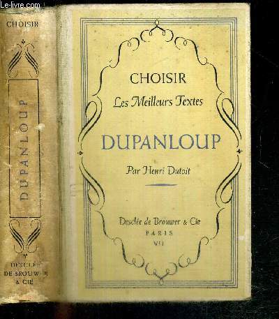 CHOISIR LES MEILLEURS TEXTES - DUPANLOUP