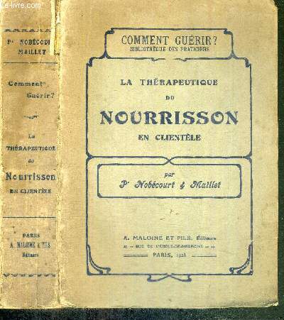 LA THERAPEUTIQUE DU NOURRISSON EN CLIENTELE -COMMENT GUERIR - BIBLIOTHEQUE DES PATICIENS