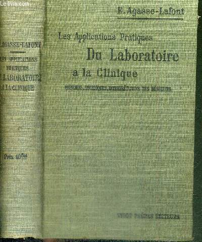 LES APPLICATIONS PRATIQUES DU LABORATOIRE A LA CLINIQUE - PRINCIPES - TECHNIQUES - INTERPRETATIONS DES RESULTATS