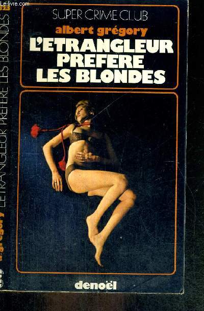 L'ETRANGLEUR PREFERE LES BLONDES - N323 - SUPER CRIME CLUB