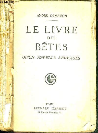 LE LIVRE DES BETES QU'ON APPELLE SAUVAGES