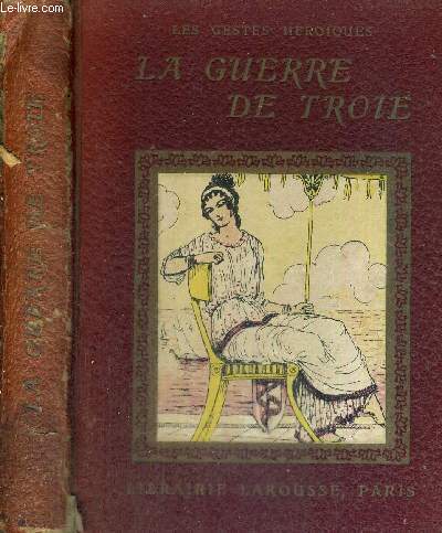 LA GUERRE DE TROIS - LES GESTES HEROQUES