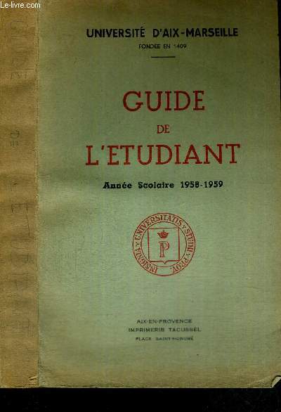 GUIDE DE L'ETUDIANT - ANNEE SCOLAIRE 1958-1959 - UNIVERSITE D'AIX-MARSEILLE