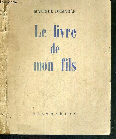 LE LIVRE DE MON FILS ou l'initiation paternelle des petits garons au probleme sexuel