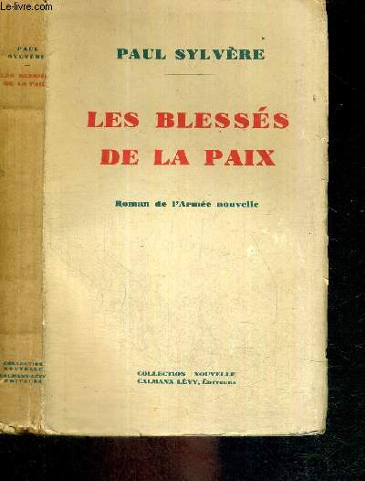 LES BLESSES DE LA PAIX - ROMAN DE L'ARMEE NOUVELLE
