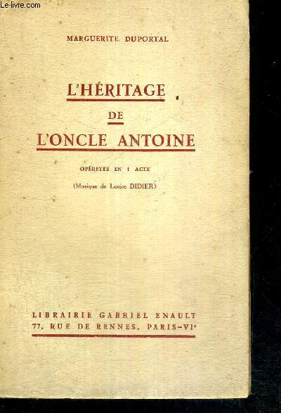 L'HERITAGE DE L'ONCLE ANTOINE - OPERETTE EN 1 ACTE