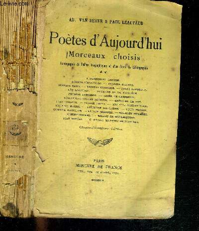 POETES D'AUJOURD'HUI - MORCEAUX CHOISIS - A-Ferdinand Herold - Grard d'Houville - Francis Jammes - Gustave Kahn - Tristan Klingsor - Jules Laforgue - Lo Lebesgue - Raymond de la Tailhere...