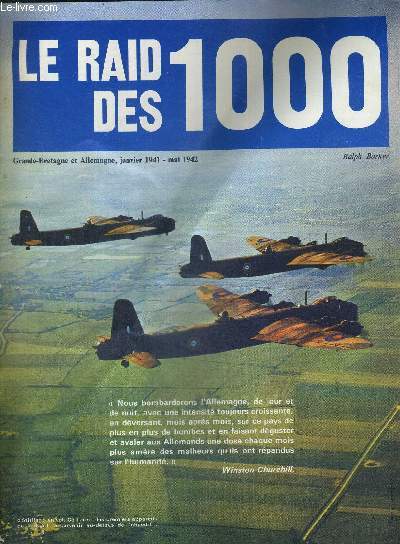 LE RAID DES 1000 - GRANDE-BRETAGNE ET ALLEMAGNE, JANVIER 1941 - MAI 1942 / la R.A.F. a l'assaut de l'allemagne / opration 