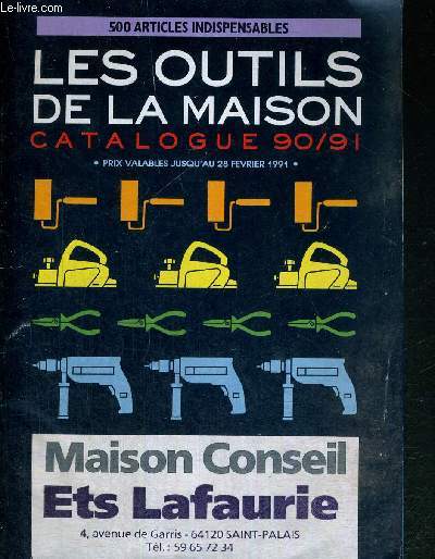 1 CATALOGUE : LES OUTILS DE LA MAISON - CATALOGUE 90/91 - MAISON CONSEIL ETS LAFAURIE