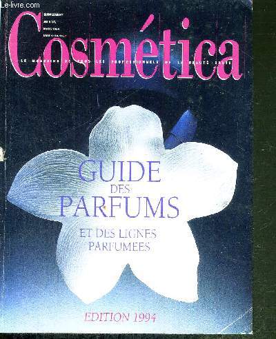 COSMETICA - SUPPLEMENT AU N37 - MARS 1994 - GUIDE DES PARFUMS ET DES LIGNES PARFUMEES - EDITIONS 1994
