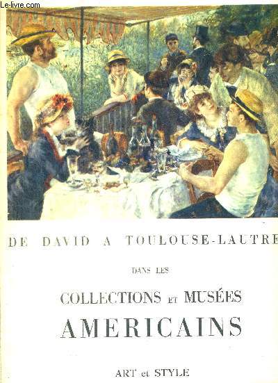 DE DAVID A TOULOUSE-LAUTREC DANS LES COLLECTIONS ET MUSEES AMERICAINS