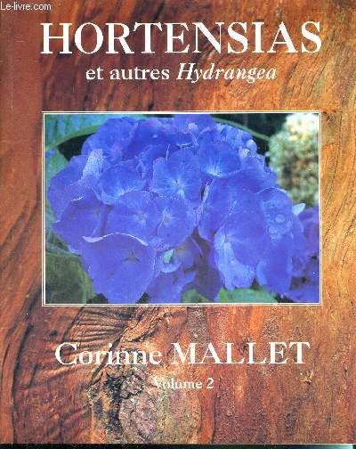 HORTENSIAS ET AUTRES HYDRANGEA - VOLUME 2