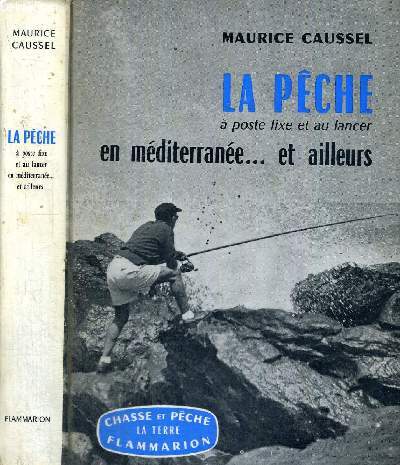 LA PECHE A POSTE FIXE ET AU LANCER EN MEDITERRANEE... ET AILLEURS