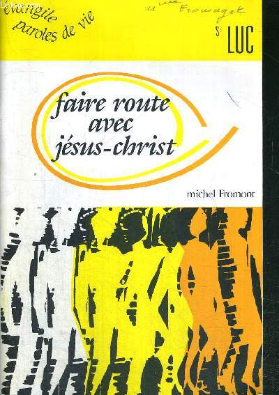 FAIRE ROUTE AVEC JESUS - PAROLES DE VIE - ST LUC