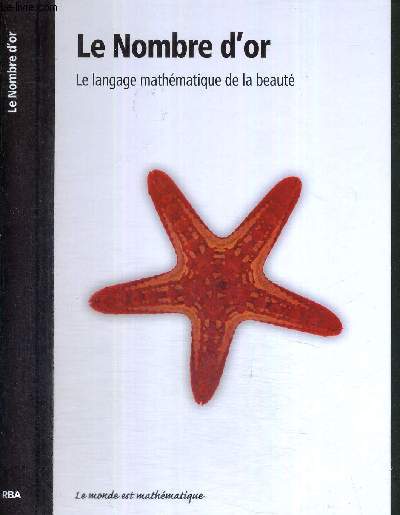 LE NOMBRE D'OR - LE LANGAGE MATHEMATIQUE DE LA BEAUTE