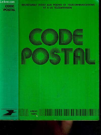 CODE POSTAL - EDITION 1981 -SECRETARIAT D'ETAT AUX POSTES ET TELECOMMUNICATIONS ET A LA TELEDIFFUSION