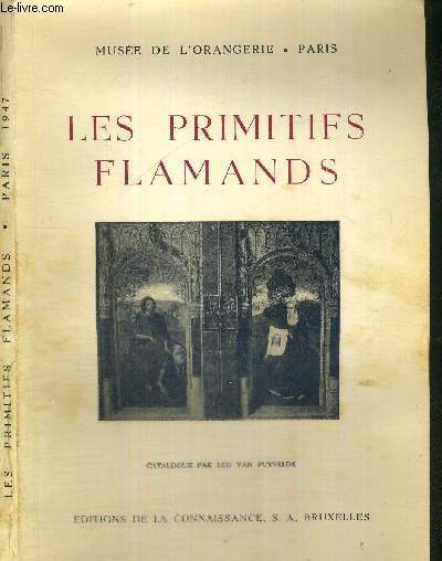 1 CATALOGUE D'EXPOSITION : LES PRIMITIFS FLAMANDS - MUSEE DE L'ORANGERIE - 5 JUIN/7 JUILLET 1947