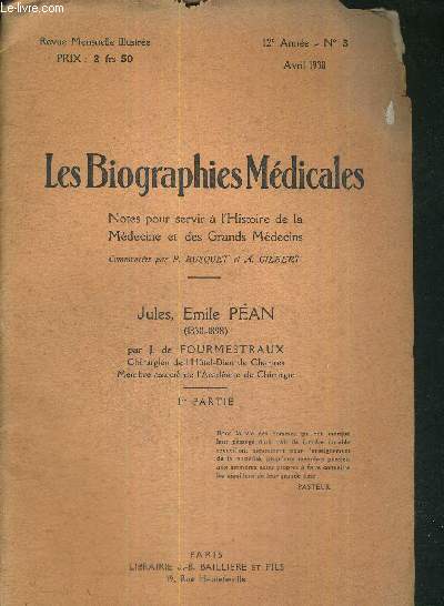 LES BIOGRAPHIES MEDICALES - N3 - 12e ANNEE - AVRIL 1938 - 1re PARTIE - NOTES POUR SERVIR A L'HISTOIRE DE LA MEDECINE ET DES GRANDS MEDECINS - REVUE MENSUELLE ILLUSTREE