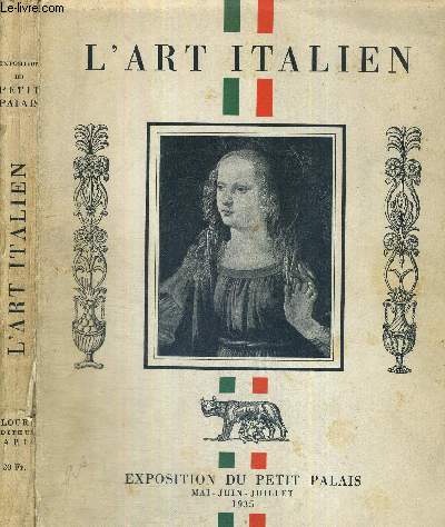 1 CATALOGUE D'EXPOSITION : L'ART ITALIEN - EXPOSITION DU PETIT PALAIS - MAI/JUIN/JUILLET 1935
