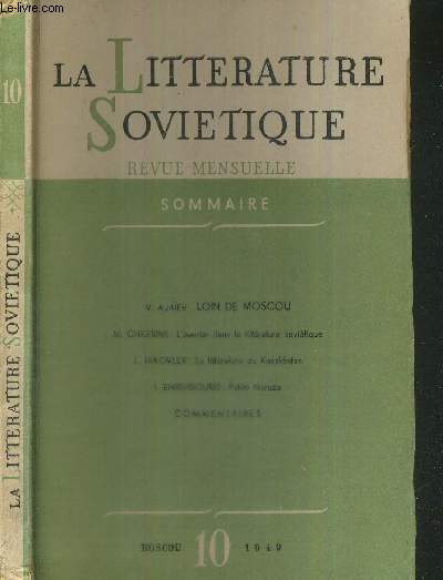 LA LITTERATURE SOVIETIQUE - N10 / V. Ajaev : loin de moscou / M. Chkerine : l'ouvrier dans la littrature sovitique / L. Iakovlev : la littrature du Kazakhstan / I. Ehrenbourg : Pablo Neruda