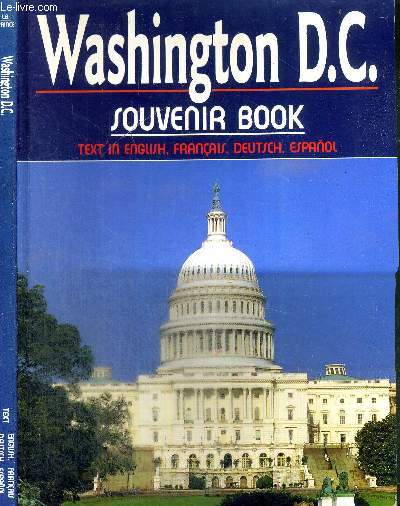WASHINGTON D.C. - SOUVENIR BOOK - TEXT IN ENGLISH, FRANCAIS, DEUTSCH, ESPANOL