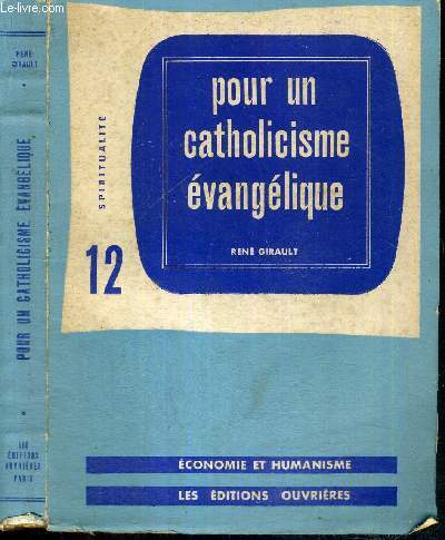 POUR UN CATHOLICISME EVANGELIQUE - N12 - COLLECTION SPIRITUALITE - ECONOMIE ET HUMANISME