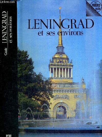 LENINGRAD ET SES ENVIRONS - GUIDE