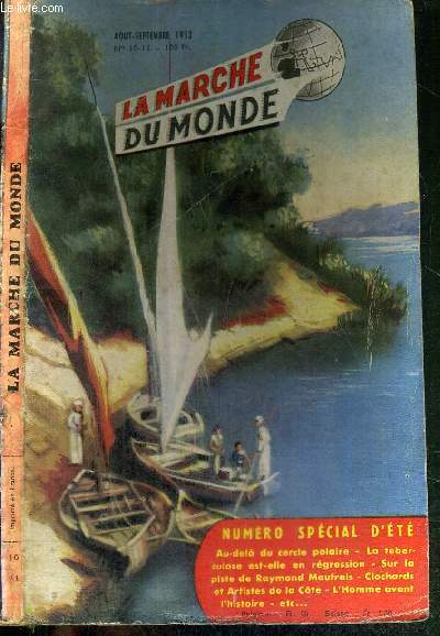 LA MARCHE DU MONDE - N10-11 - AOUT/SEPTEMBRE - NUMERO SPECIAL D'ETE / Au dela du cercle polaire / la tuberculose est-elle en rgression / sur la piste de Raymond Maufrais / clochards et artistes de la cte / l'Homme avant l'histoire...