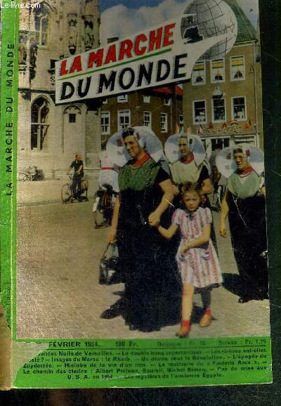 LA MARCHE DU MONDE - N16 - FEVRIER 1954 / les grandes nuits de Versailles / le double bang supersonique / les sirnes ont-elles exist / images du Maroc : le Rharb / un drame sous la Rvolution / l'pope du Zuyderze / histoire de la vie d'un lion...