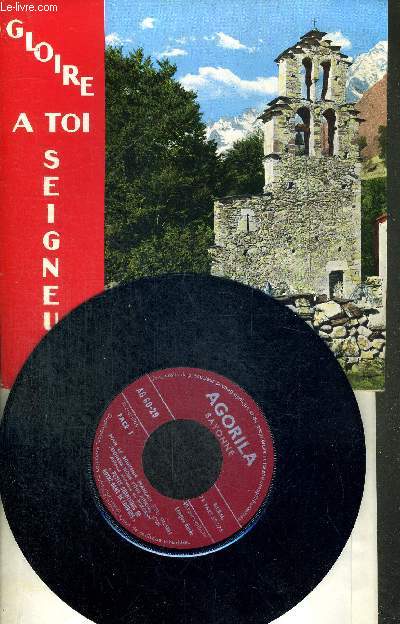 1 DISQUE 45 TOURS : PETITS CHANTEURS DE NOTRE-DAME DE LOURDES - GLOIRE A TOI SEIGNEUR - AGORILA BAYONNE