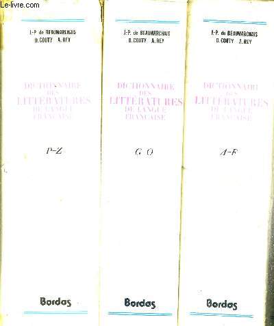 DICTIONNAIRE DES LITTERATURES DE LANGUE FRANCAISE EN 3 VOLUMES : DE A  F + DE G  O + DE P  Z