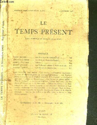 LE TEMPS PRESENT - REVUE MENSUELLE DE LITTERATURE ET D'ART - VIIe ANNEE - II, N6 - 2 Dcembre 1913 / Andr Maurel : les deux ages de Vronse / Legrand-Chabrier : la crche de Franoise Paschal / Marcel Boursier : Pomes...