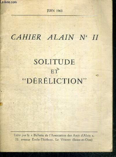 CAHIER ALAIN N11 - SOLITUDE ET DERELICTION - JUIN 1963