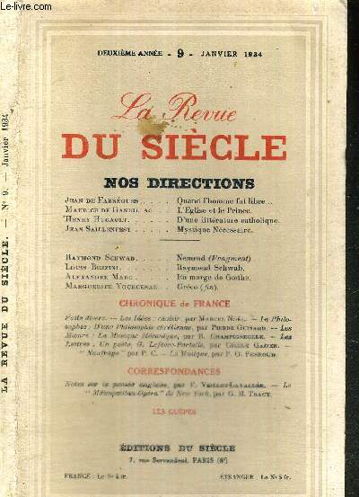 LA REVUE DU SIECLE - 2eme anne - N9 - janvier 1934 / Jean de Fabrgues : quand l'homme fut libre / Maurice de Gandillac : l'Eglise et le prince / Henry Hugault : d'une littrature catholique / Raymond Schwab : Nemrod (fragment)...