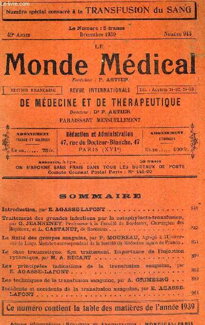 LE MONDE MEDICAL - REVUE INTERNATIONALE DE MEDECINE ET DE THERAPEUTIQUE - N944 - dcembre 1939 - 49e anne - num. spcial consacr  la transfusion du sang / traitement des grandes infections par la cataphylacto-transfusion...