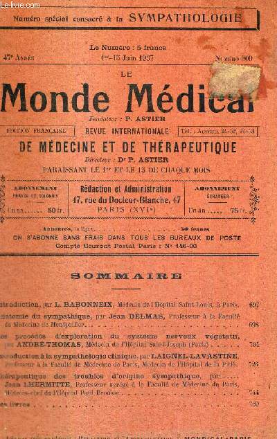 LE MONDE MEDICAL - REVUE INTERNATIONALE DE MEDECINE ET DE THERAPEUTIQUE - N900 - 1er eu 15 juin 1937 - 47e anne - num. spcial consacr  la sympathologie