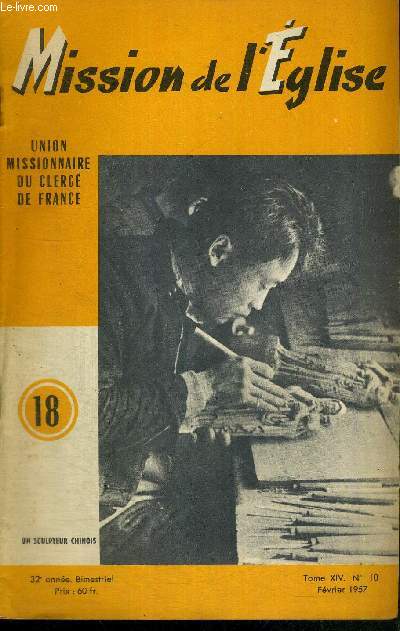 MISSION DE L'EGLISE N18 - TOME XIV - N10 - FEVRIER 1957 / pour sauver l'Afrique / Ecclesia Mater / rflexions aprs un tour d'Afrique Noire / l'ducation missionnaire des jeunes...