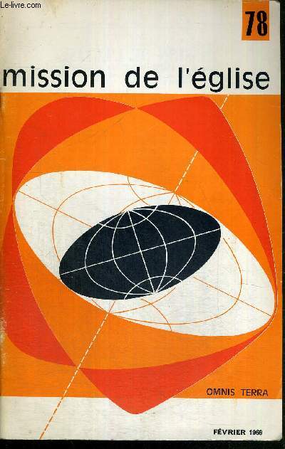 MISSION DE L'EGLISE N78 - FEVRIER 1969 / les Eveques missionnaires nous crivent / mission et dveloppement / le plan divin de l'universel salut et la mission de l'glise / l'glise et la mission du Burundi...