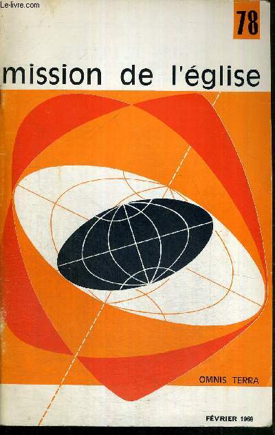 MISSION DE L'EGLISE N78 - FEVRIER 1969 / les Eveques missionnaires nous crivent / mission et dveloppement / le plan divin de l'universel salut et la mission de l'glise / l'glise et la mission du Burundi...