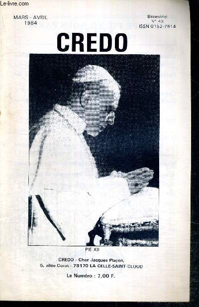 CREDO - BIMESTRIEL N43 - mars/avril1984 / le Pape XII nous parle - Venez Seigneur Jsus / le fils de Dieu / pas de messe pour Walesa / la papaut Moderne - VIII Paul VI / Plerinages en Italie...
