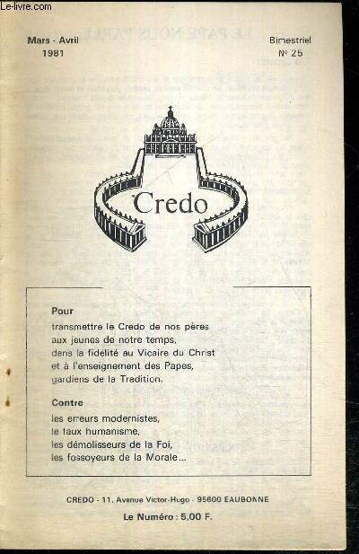 CREDO - BIMESTRIEL N25 - mars/avril 1981 / le mariage (suite), Andr Mignot / le bapteme des petits enfants, J. Briois / interdits de sjour  Lourdes, J. Plaon / la Salette... Garabandal / l'affaire des Codiec, Arnaud de Lassus...