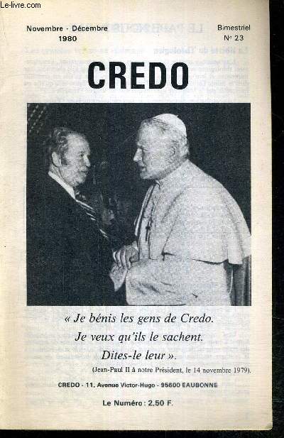 CREDO - BIMESTRIEL N23 - novembre/dcembre 1980 / la pape nous parle : la libert du thologien / un livre blanc pour le Saint-Pre / le Cardinal Seper encourage un prtre croate / nos plerinages en 1981...