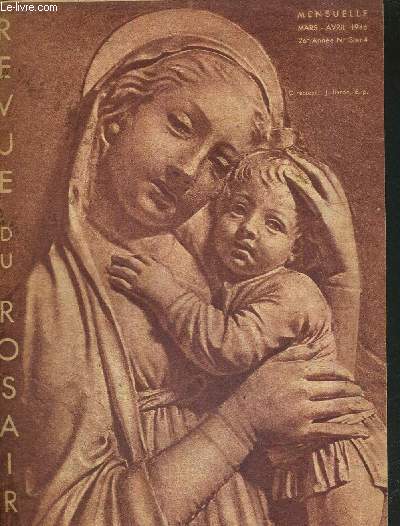 REVUE DU ROSAIRE - N3 et 4 - mars/avril 1946 - 26e anne / le rosaire de l'amour