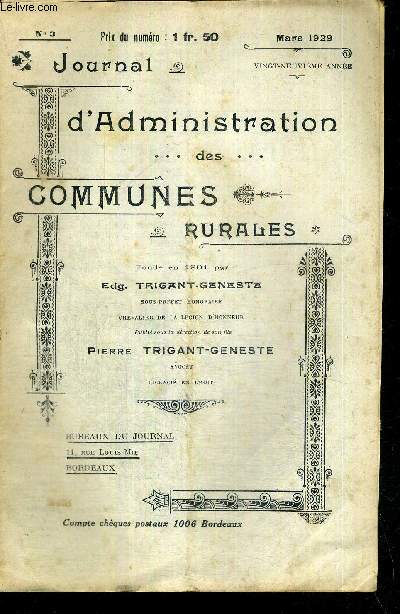 JOURNAL D'ADMINISTRATION ET BULLETIN SPECIAL DES LOIS, DECRETS ET CIRCULAIRES- COMMUNES RURALES - N3 - mars 1929 - 29e anne / acquisition des communes, utilit, exonration des droits / assistance aux vieillards, infirmes, incurables...