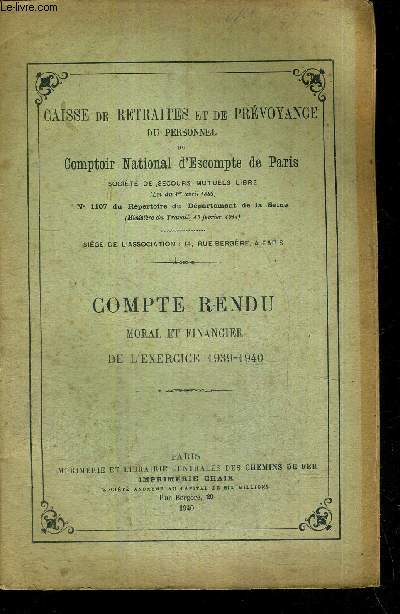 CAISSE DE RETRAITES ET DE PREVOYANCE DU PERSONNEL DU COMPTOIR NATIONAL D'ESCOMPTE DE PARIS - COMPTE RENDU MORAL ET FINANCIER DE L'EXERCICE 1939-1940