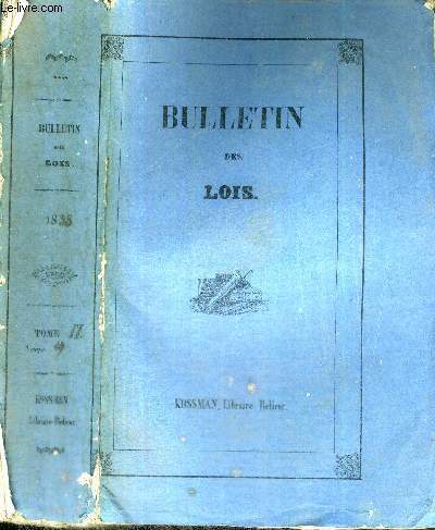 BULLETIN DES LOIS DU ROYAUME DE FRANCE - TOME17 - SERIE 9 - Nos 583  619 - 2EME SEMESTRE DE 1838