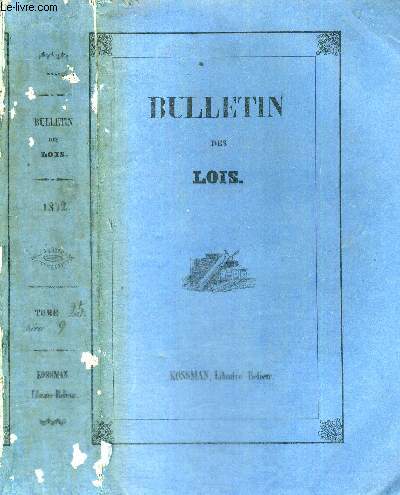 BULLETIN DES LOIS DU ROYAUME DE FRANCE - TOME25 - SERIE 9 - Nos 925  970 - DEUXIEME SEMESTRE DE 1842