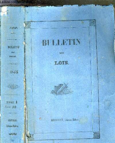 BULLETIN DES LOIS DE LA REPUBLIQUE FRANCAISE - TOME1 - SERIE 10 - N 1  47 - PREMIER SEMESTRE DE 1848 (2e partie)